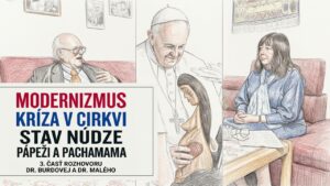 Novokristianismus, modernismus a stav nouze v Církvi: Lidstvem manipulují ideologie, řešením je návrat k pravdě (3. časť)